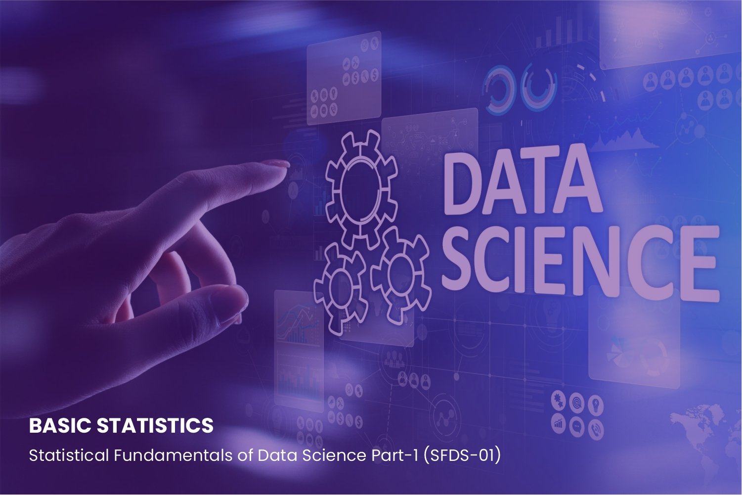 3-Statistical Fundamentals of Data Science Part-1 (SFDS-01)