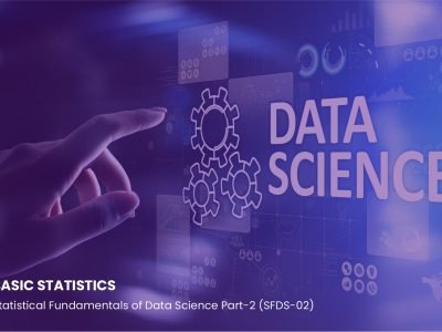 Statistical Fundamentals of Data Science Part-2 (SFDS-02)